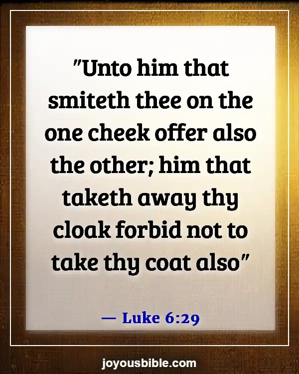 Bible Verses About Someone Doing You Wrong (Luke 6:29)