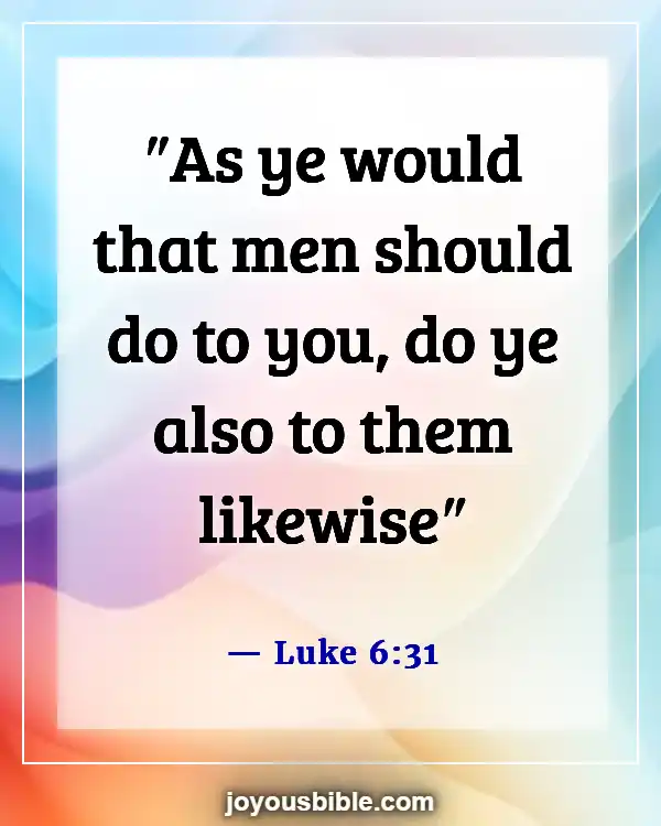 Bible Verses About Loving Your Neighbor (Luke 6:31)