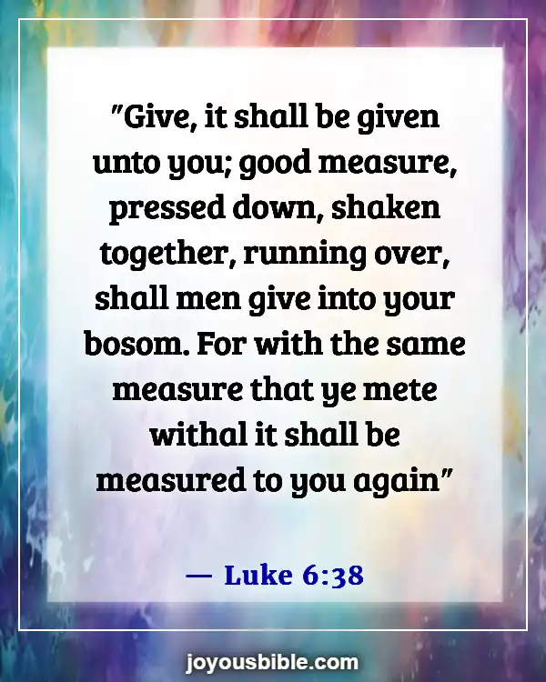 Bible Verses About Living Life More Abundantly (Luke 6:38)