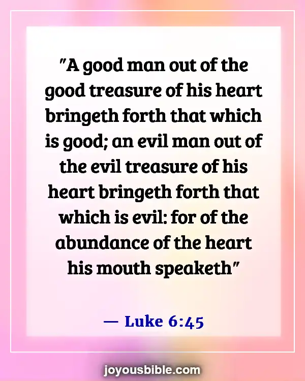 Bible Verses About Committing Adultery And Lust In Your Heart (Luke 6:45)