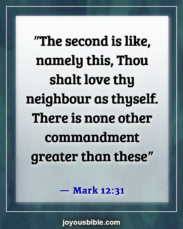 Bible Verses About Loving Your Neighbor (Mark 12:31)