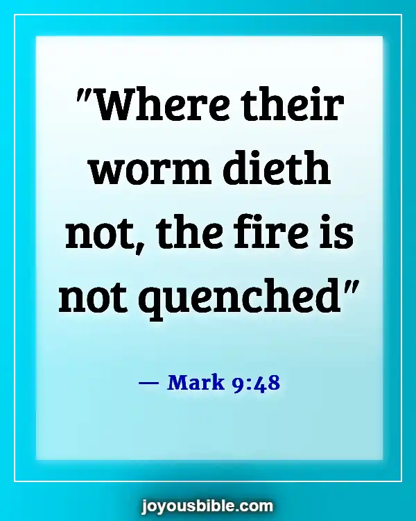 Bible Verses About Hell Being Eternal (Mark 9:48)