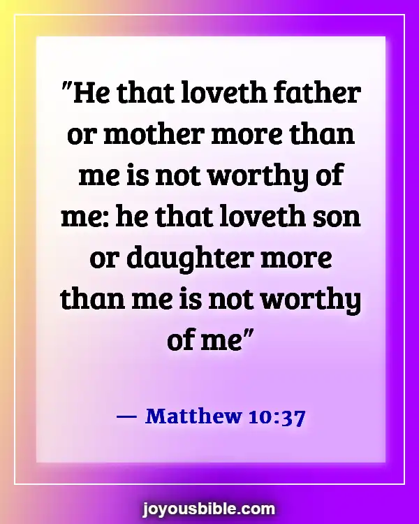 Bible Verses About Leaving Family For God (Matthew 10:37)