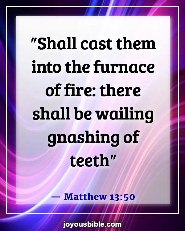 Bible Verses About Hell Being Eternal (Matthew 13:50)
