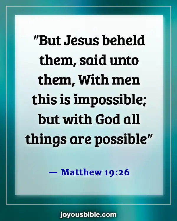 Bible Verses About God’s Powers And Abilities (Matthew 19:26)