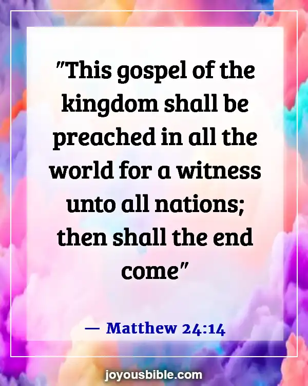 Bible Verses About Preaching And Ministering to Unbelievers (Matthew 24:14)