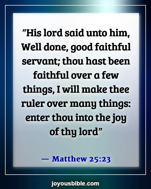 Bible Verses About Being Thankful For The Little Things (Matthew 25:23)