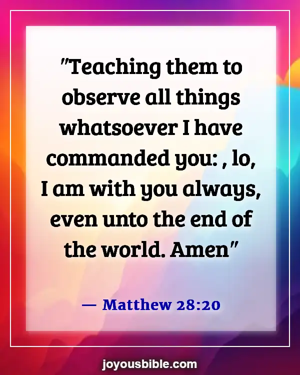 Bible Verses About God Walking With Us Through Hard Times (Matthew 28:20)