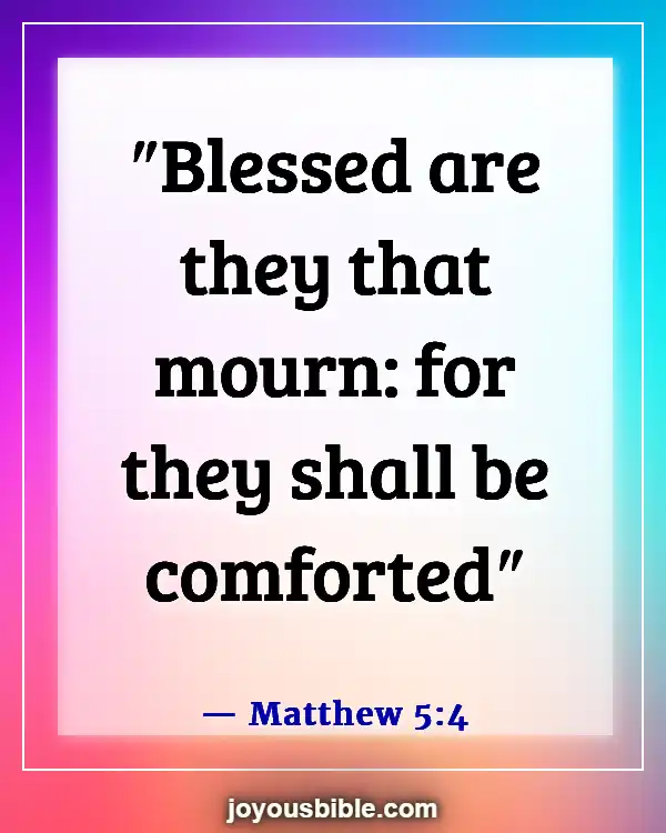 Bible Verse About Broken Hearted (Matthew 5:4)