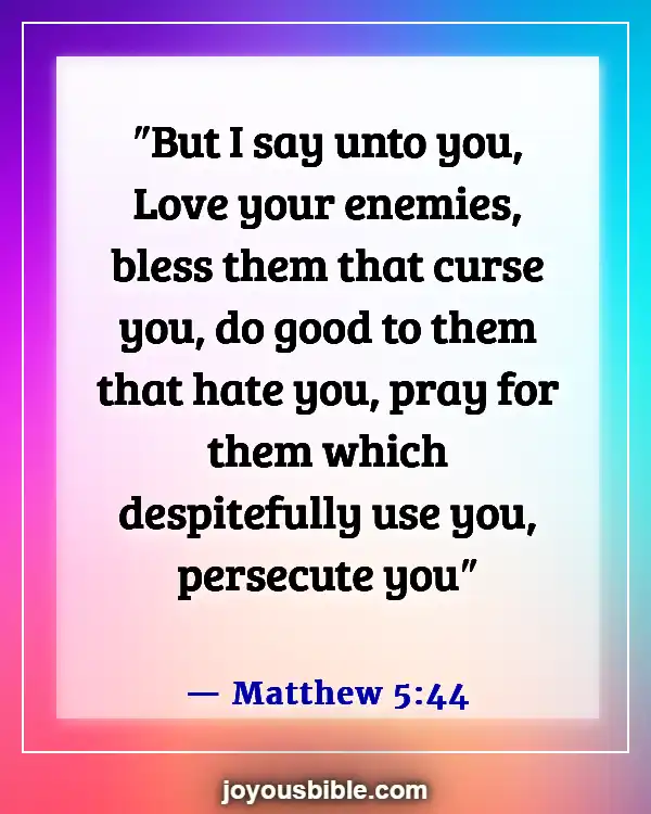 Bible Verses About Being An Example To Unbelievers (Matthew 5:44)