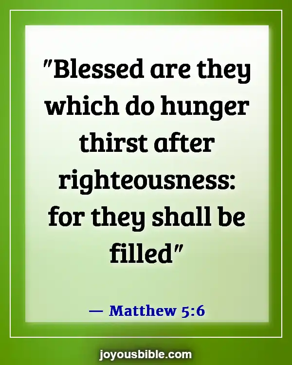 Bible Verses About Living Life More Abundantly (Matthew 5:6)