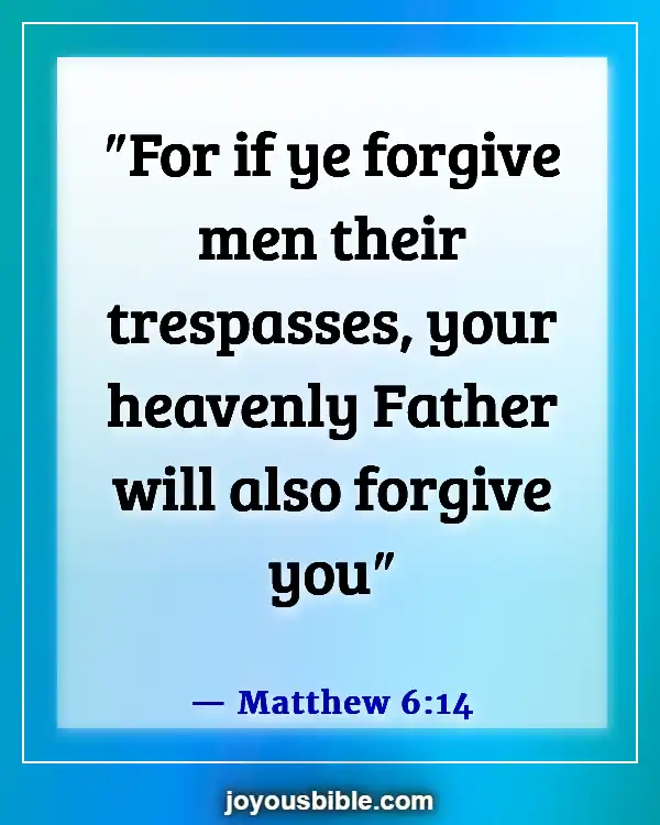 Bible Verses For Dealing With Difficult Family Members (Matthew 6:14)