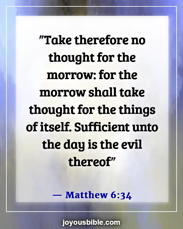 Bible Verses About Worrying About The Future (Matthew 6:34)