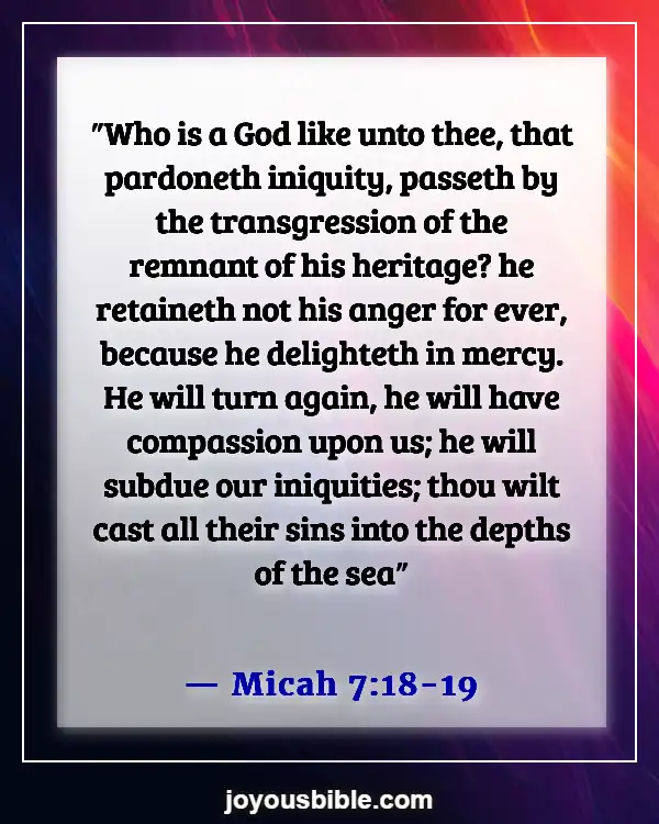 Bible Verses About Committing Adultery And Lust In Your Heart (Micah 7:18-19)