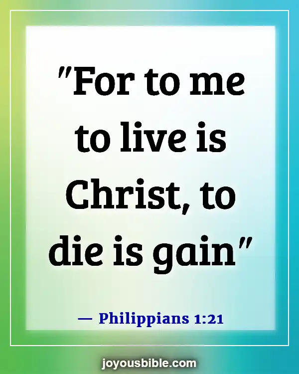 Bible Verses About Celebrating Life After Death (Philippians 1:21)