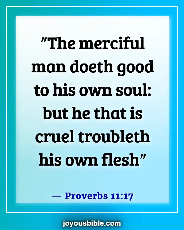 Bible Verses About Doing Wrong To Others (Proverbs 11:17)