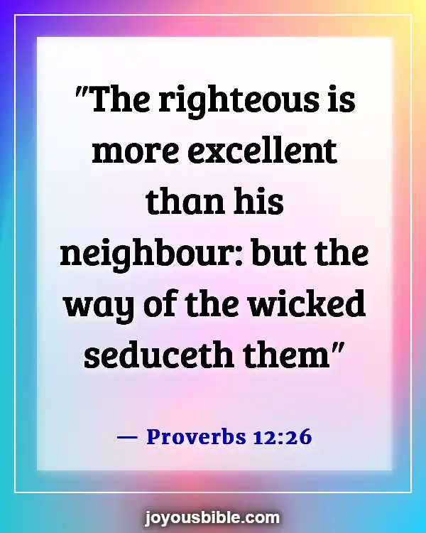 Bible Verses About Bad And Negative Influences (Proverbs 12:26)