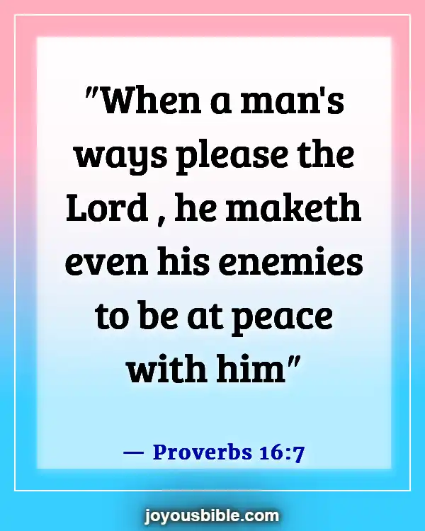 Bible Verses About Blessed Are The Peacemakers (Proverbs 16:7)