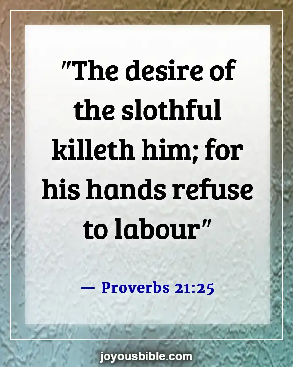 Bible Verses About Attitude Towards Work (Proverbs 21:25)