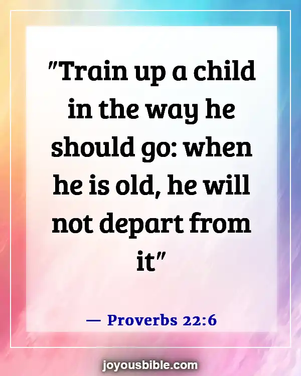 Bible Verses About Leaving Family For God (Proverbs 22:6)