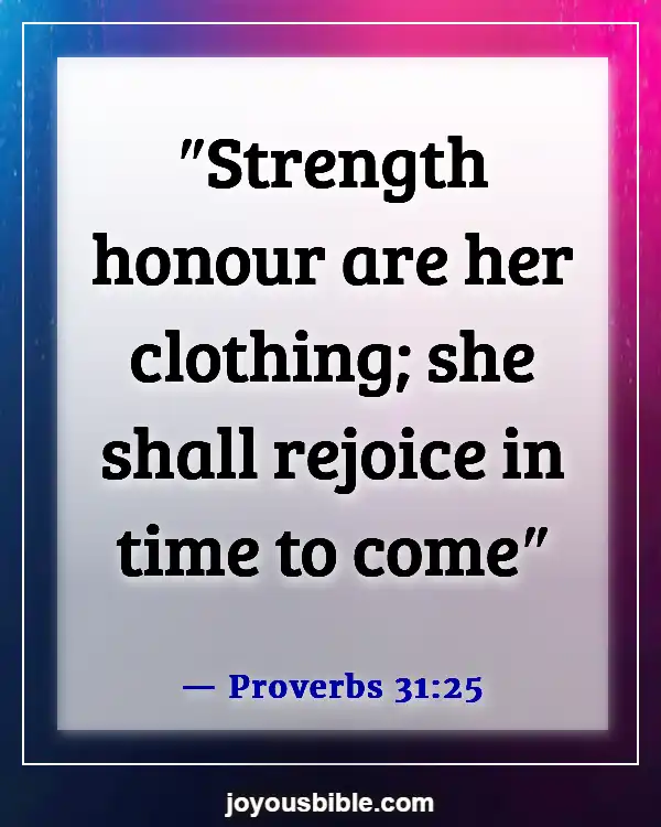 Bible Verses About Being A Strong Woman Of God (Proverbs 31:25)