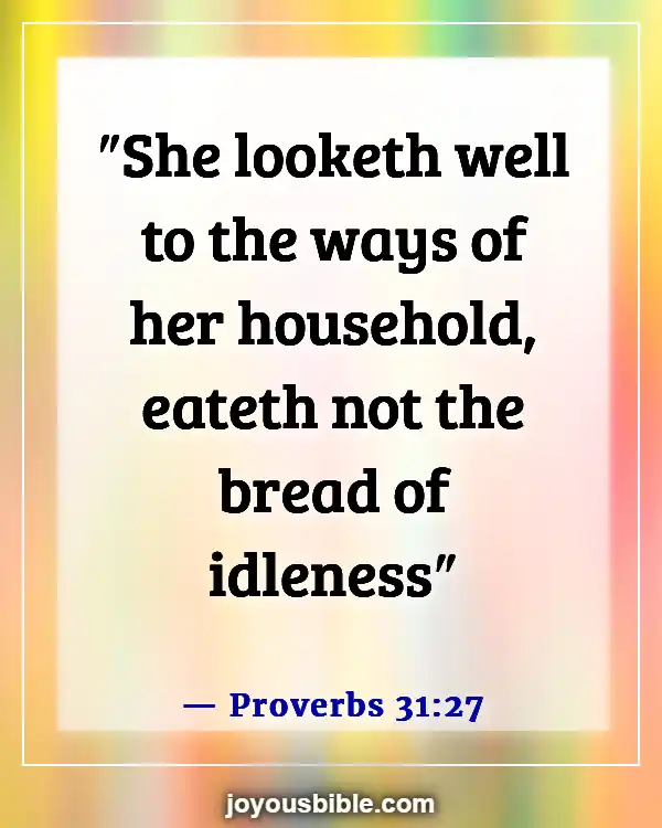 Bible Verses About Providing For Your Family (Proverbs 31:27)