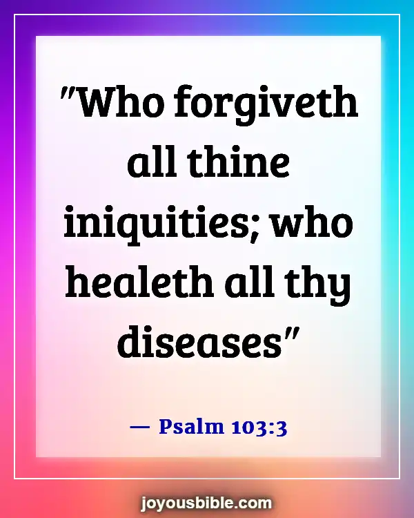 Bible Verses About God Healing The Sick (Psalm 103:3)