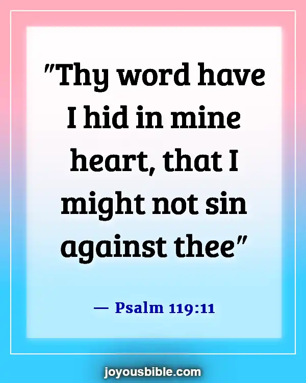 Bible Verses About Making Excuses For Sin (Psalm 119:11)