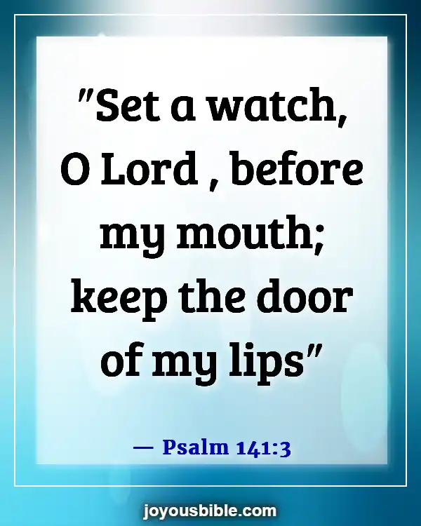 Bible Verses About Saying Bad Words And Languages (Psalm 141:3)