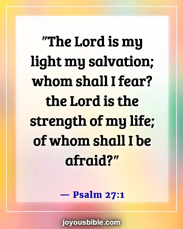 Bible Verses About God Walking With Us Through Hard Times (Psalm 27:1)