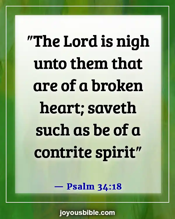 Bible Verse About Broken Hearted (Psalm 34:18)