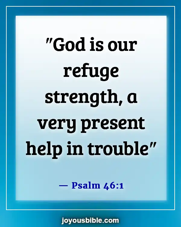 Bible Verses About Why Does God Allow Bad Things To Happen (Psalm 46:1)