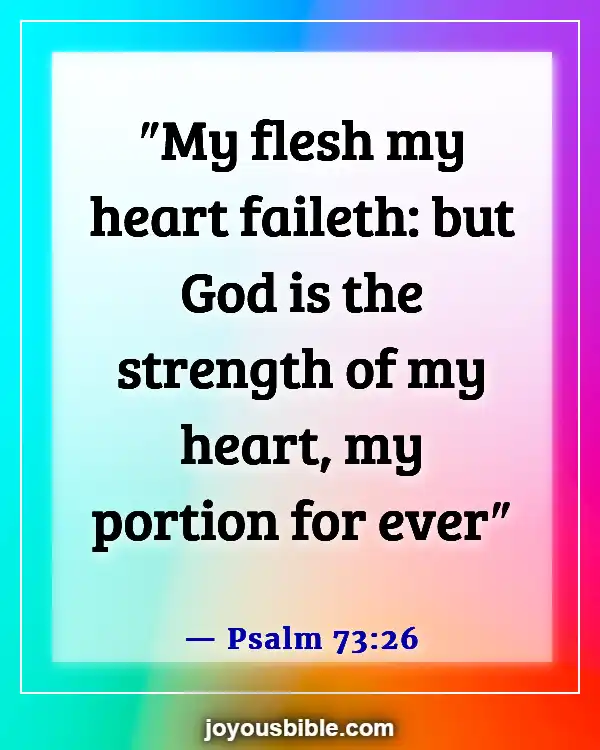 Bible Verse About Broken Hearted (Psalm 73:26)