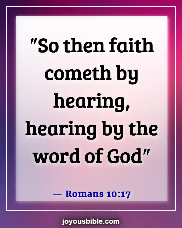 Bible Verses About Having Faith And Confidence In God (Romans 10:17)