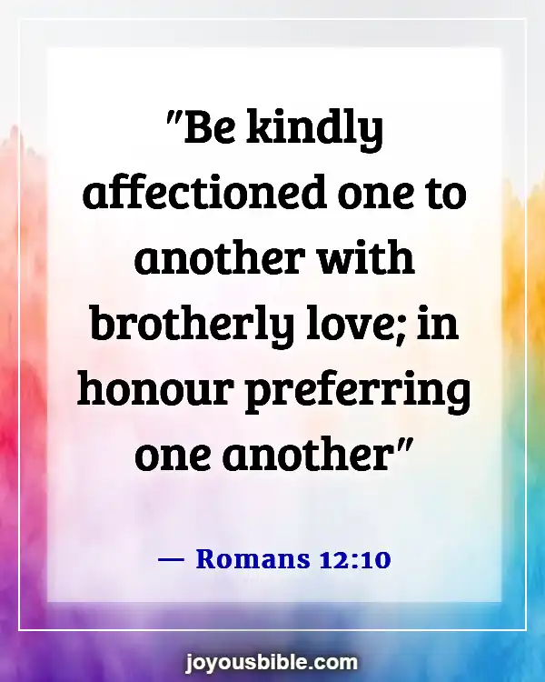 Bible Verses About Doing Wrong To Others (Romans 12:10)