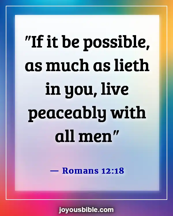 Bible Verses About Blessed Are The Peacemakers (Romans 12:18)