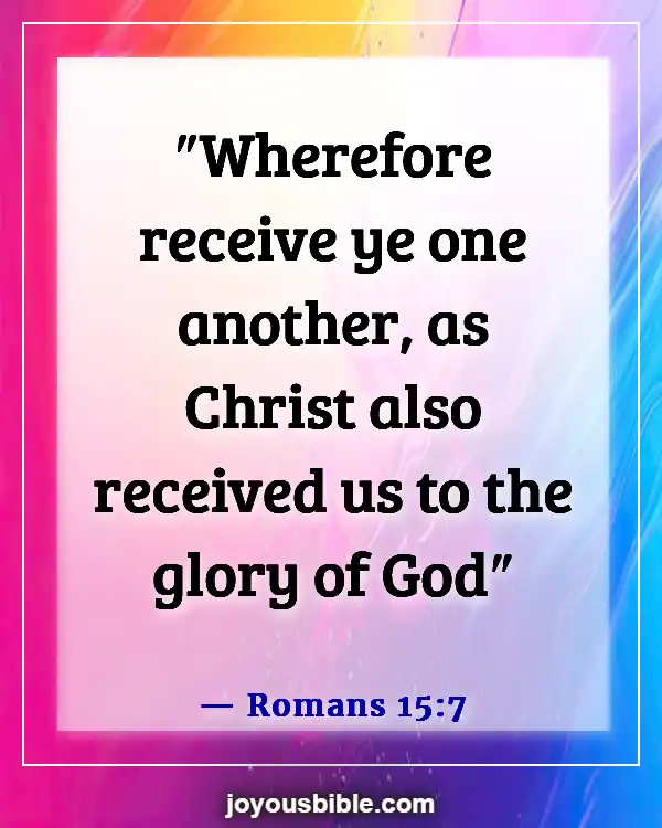 Bible Verses About Accepting Others (Romans 15:7)