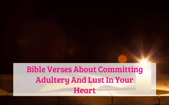 Bible Verses About Committing Adultery And Lust In Your Heart