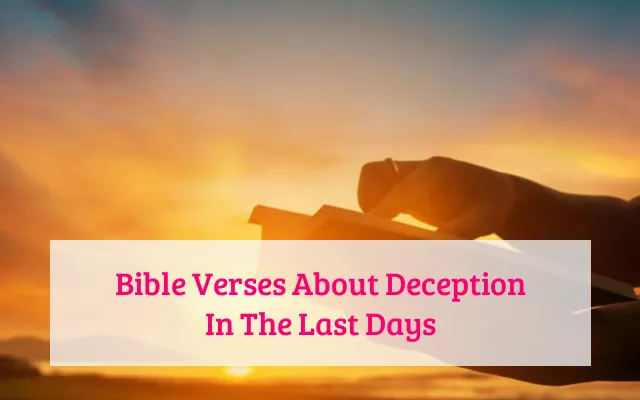 Bible Verses About Deception In The Last Days