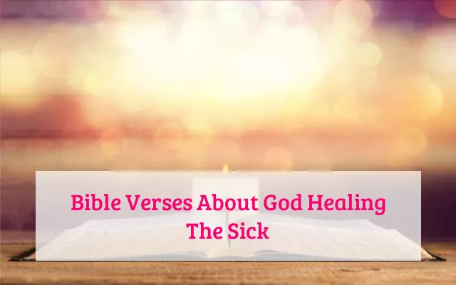 Bible Verses About God Healing The Sick