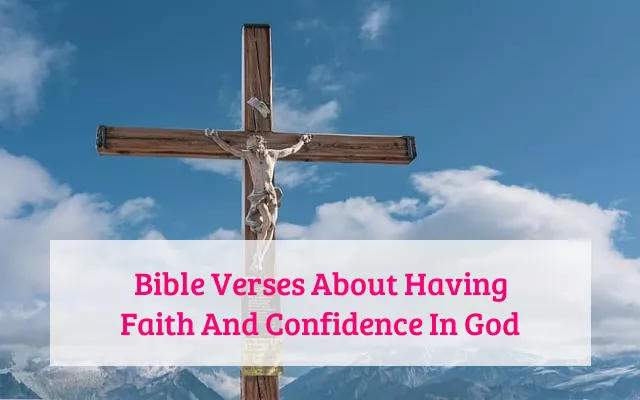 Bible Verses About Having Faith And Confidence In God