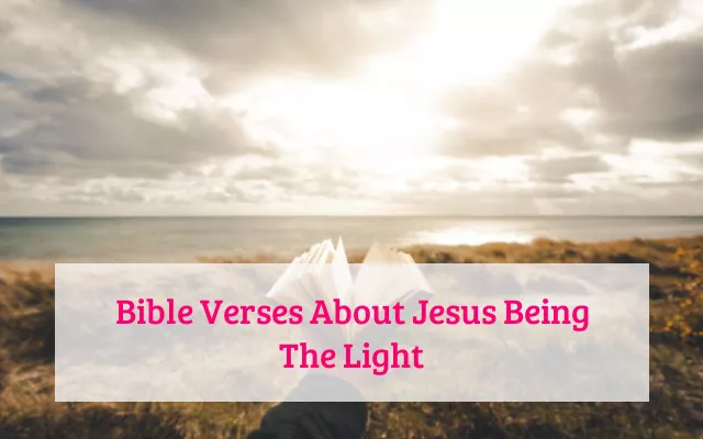 Bible Verses About Jesus Being The Light