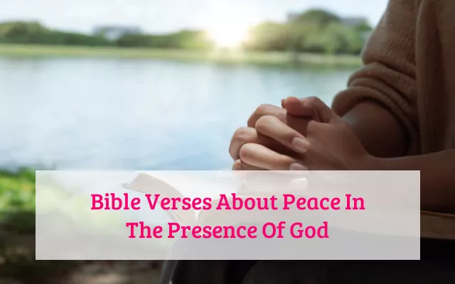 Bible Verses About Peace In The Presence Of God