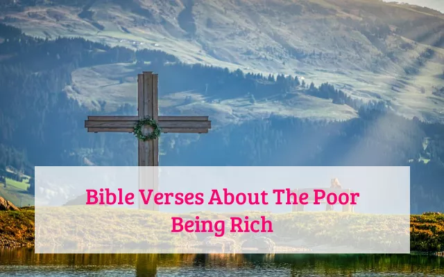 Bible Verses About The Poor Being Rich