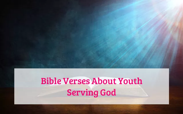 Bible Verses About Youth Serving God