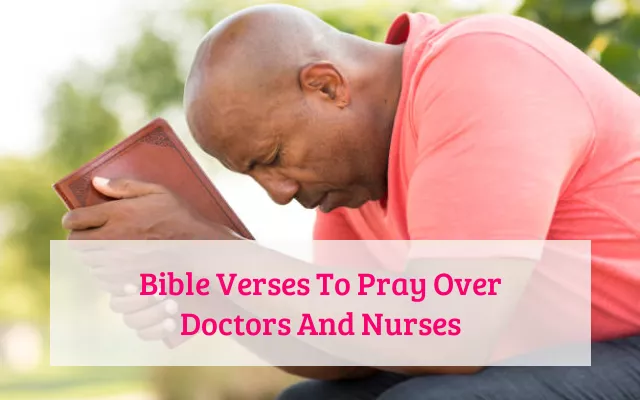 Bible Verses To Pray Over Doctors And Nurses