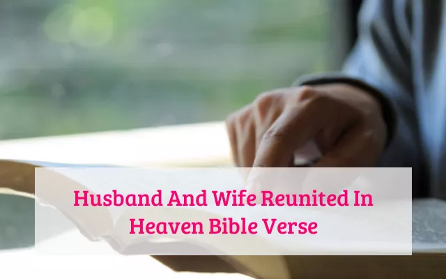 Husband And Wife Reunited In Heaven Bible Verse