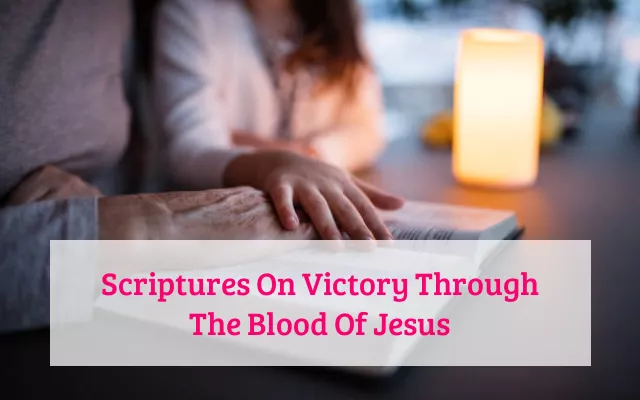 Scriptures On Victory Through The Blood Of Jesus