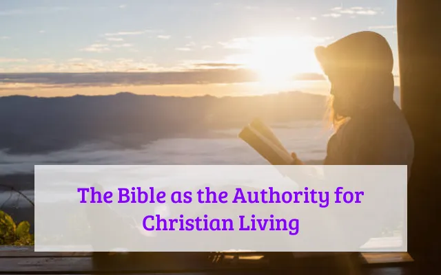 The Bible as the Authority for Christian Living
